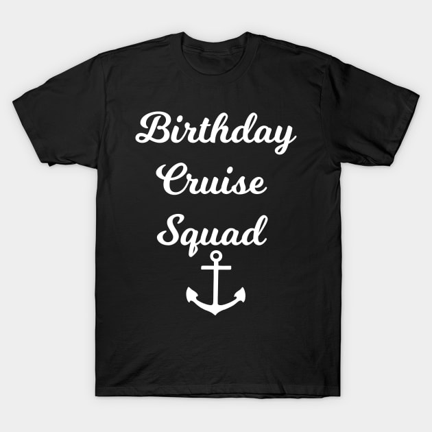 Birthday Cruise Squad Cruising T-Shirt by lightbulbmcoc